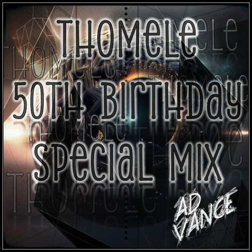 Thomele 50th Birthday (Special Mix) - (Ad Vance)-(HQ)