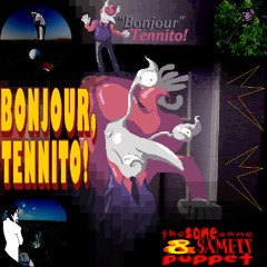 BONJOUR, TENNITO! - [Deltarune: The Same Same & Samety Puppet]