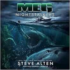 READ PDF EBOOK EPUB KINDLE Meg: Nightstalkers (MEG Series, Book 5) by Steve Alten ✏️