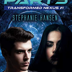 Get KINDLE 🗂️ Replaced Parts: A Young Adult Sci-Fi Novel (Transformed Nexus Book 1)
