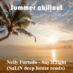 Nelly Furtado - Say It Right (SaLtN Deep House Remix)