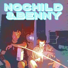 NoChild&Benny feat. Benny Blumenkohl