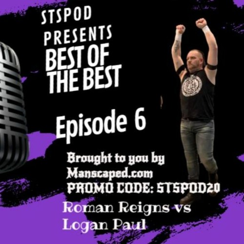 Mancaped.com presents: "Best of The Best" EP6 Logan Paul vs Reigns, Episode 673
