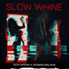 Slow whine x Don dardah