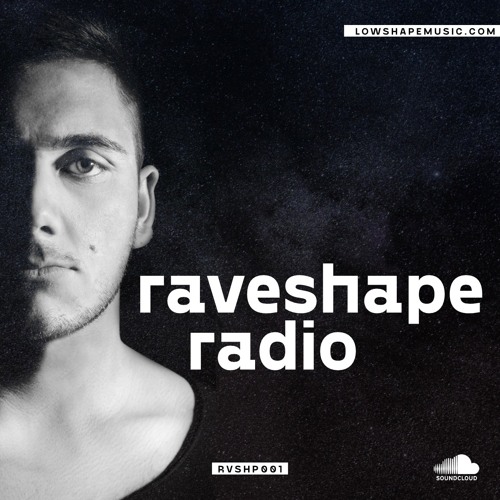 Raveshape Radio 001 by Lowshape | RVSHP001