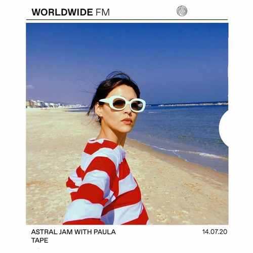 WorldwideFM - Astral Jam with Paula Tape [6]