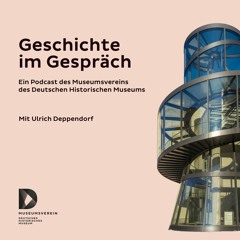 Geschichte im Gespräch | Folge 1: Das Deutsche Historische Museum | Gast: Raphael Gross