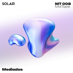 SOLAR Mixtape 008: Mediados