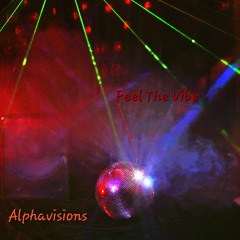Alphavisions - Feel the vibe_original version.mp3