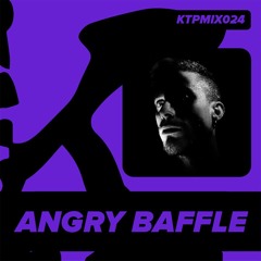 KTPMIX024 - Angry Baffle