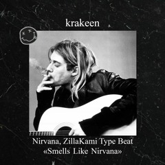 Smells Like Nirvana - Nirvana, ZillaKami Type Beat
