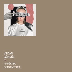 Vildan Gündüz ■ Hapësira Podcast XIX