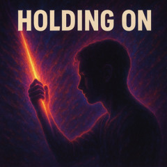 holding on