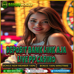 BAMBUHOKI88: Situs Bandar Live Casino PP Casino Deposit Link Aja