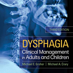 [READ] PDF 📋 Dysphagia - E-Book: Clinical Management in Adults and Children by  Mich