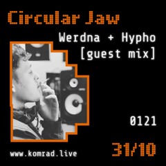 Circular Jaw 004 Werdna + Hypho [guest mix]