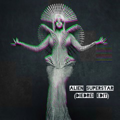 Beyoncé - Alien Superstar (DieDrei Edit) - FREE DL