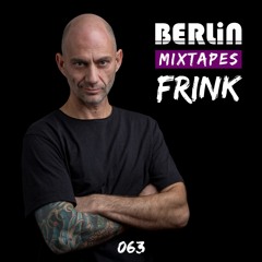 Berlin Mixtapes - Frink - Episode 063