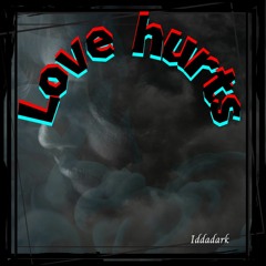 'LOVE HURTS' [INSTRUMENTAL] | Iddadark