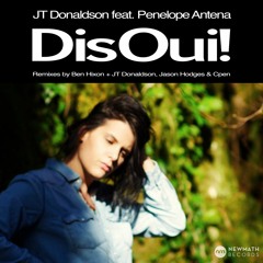 Dis Oui! (JT Donaldson, Jason Hodges & Cpen Remix) [feat. Penelope Antena]