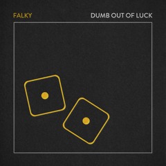 Dumb Out Of Luck