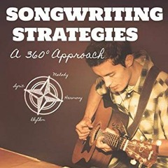 GET EPUB 📂 Songwriting Strategies: A 360-Degree Approach (Music: Songwriting) by  Ma
