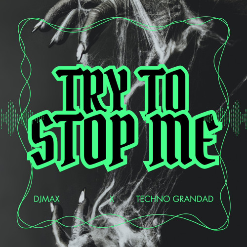 DJMadMax x TECHNO GRANDAD - Try To Stop Me ( TECHNO EDIT) [FREE DL]