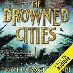 Get PDF 📧 The Drowned Cities by  Paolo Bacigalupi,Joshua Swanson,Audible Studios EBO