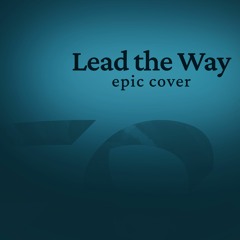 Lead The Way - Raya and The Last Dragon | Epic Cover