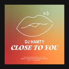 Dj Hamty - To Close To You