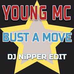 Young MC - Bust A Move (DJ Nipper Edit)