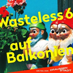 MoodFreak @Wasteless auf Balkonien 28/08/2021