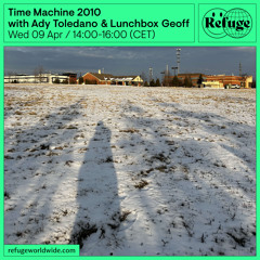 Time Machine 2010 - Ady Toledano & Lunchbox Geoff - 09 Apr 2025