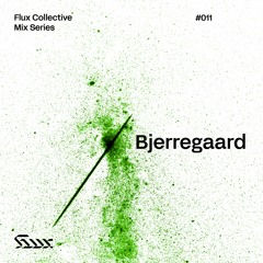 ✧ Flux Mix Series 011︱Bjerregaard