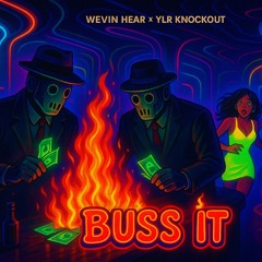 - Bu$$ It