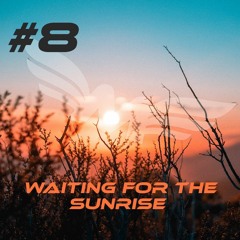 Waiting For The Sunrise #8