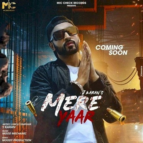 Mere Yaar | J Karan | Latest Rap Song 2020