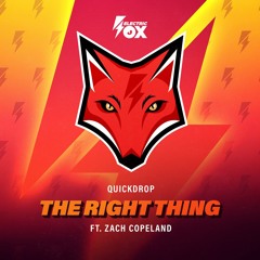Quickdrop ft. Zach Copeland  - The Right Thing