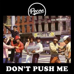 Pecoe - Don't Push Me