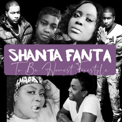 Shanta Fanta- To Be Honest Freestyle