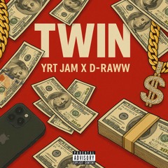 YRTJAM X D Raww Twin
