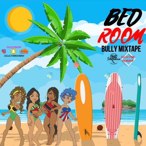 BED ROOM BULLY MIXTAPE (SELECTAICON EDITION)