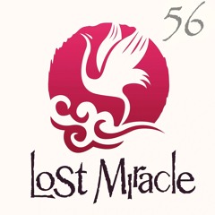 LOST MIRACLE Radio 056