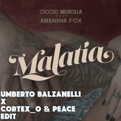 Ciccio Merolla Feat Amandha Fox - Malatia (Umberto Balzanelli X Cortex O & Peace Edit) FREE DOWNLOAD