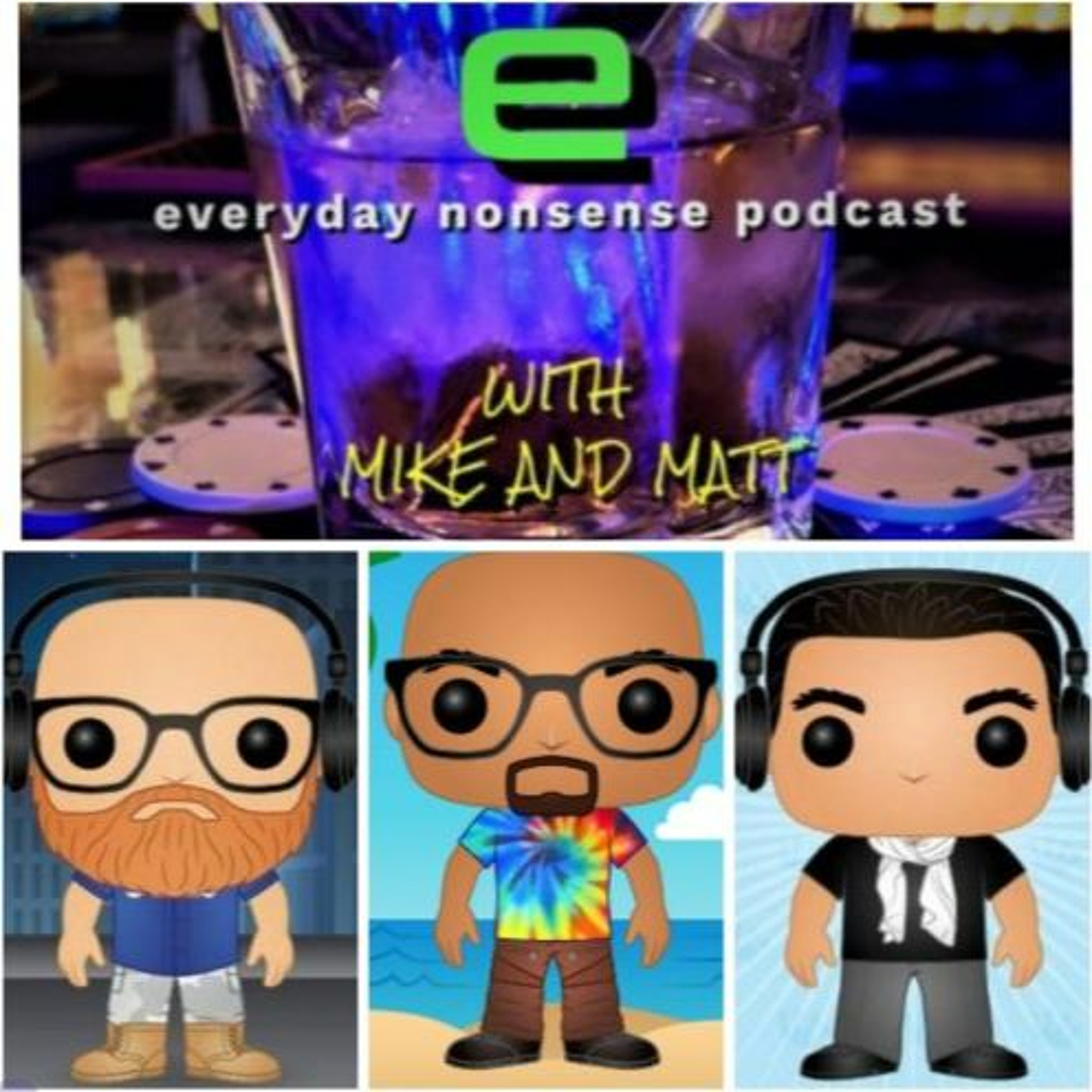 everyday nonsense podcast with Mike and Matt