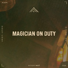 Magician On Duty @ Desert Hut Podcast Series [ Chapter XXVII ]