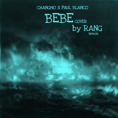 CHANGMO X PAUL BLANCO - BEBE cover