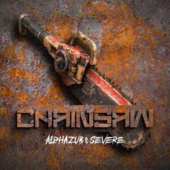 Alphazub & Severe - Chainsaw