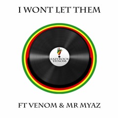 I Wont Let Them (Ft V Again Venom & Mr Myaz) Beat By EazyRock - Reggae