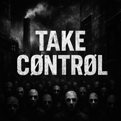 TAKE CONTROL